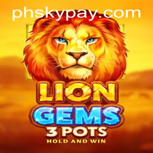 Discover the Excitement of LionGems3pots with PHSKY.COM